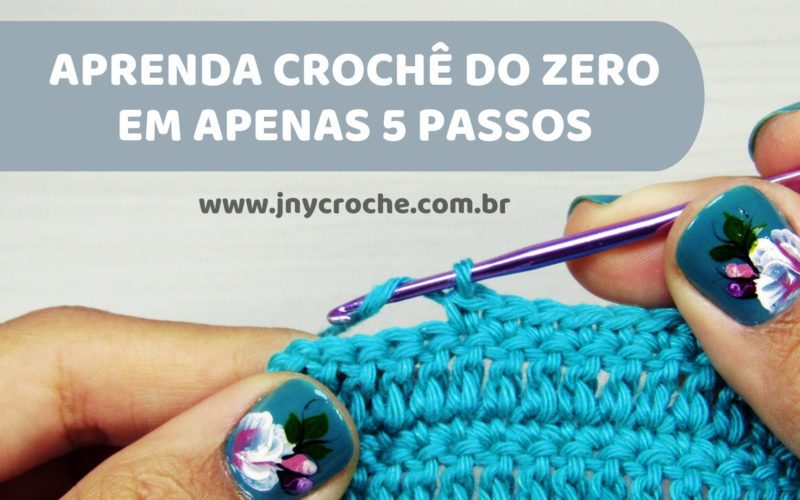 aprenda croche do zero em 5 passos basicos