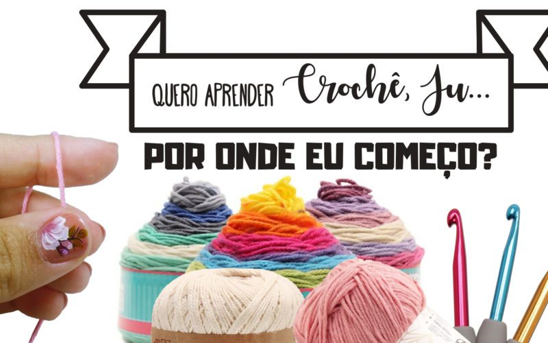 Por onde começar com o Crochê