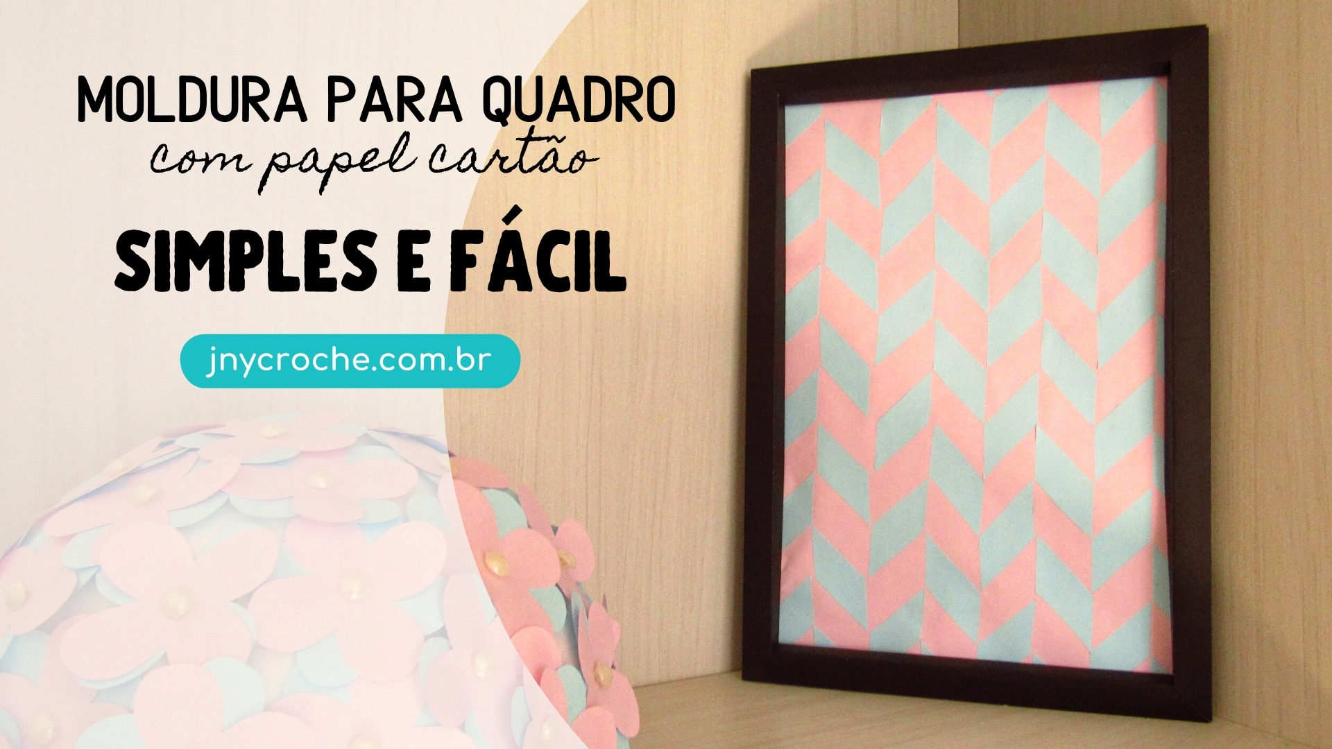 Moldura para quadro em papel cartão | Passo a passo | JNY Crochê