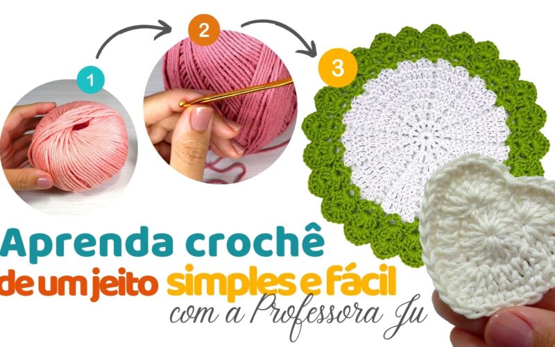 Aprenda crochê de um jeito simples e fácil