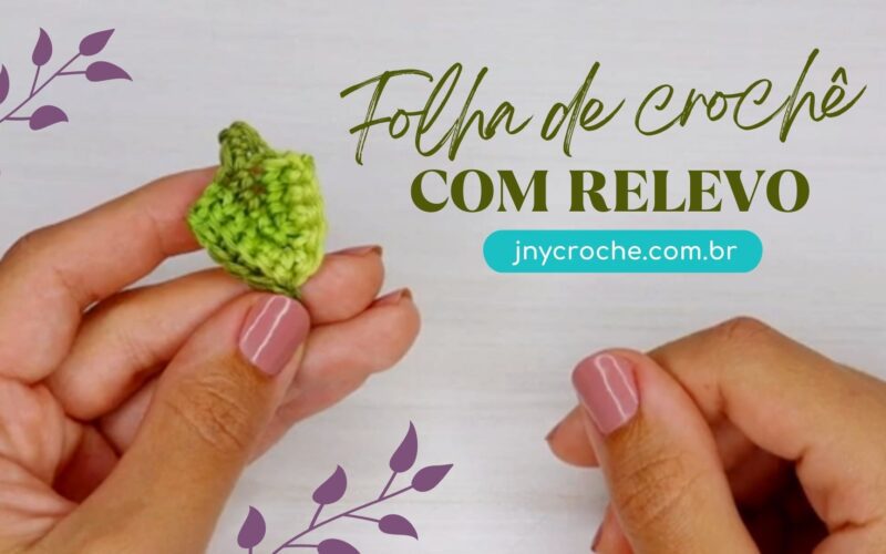 Folhas de crochê COM RELEVO para aplicação