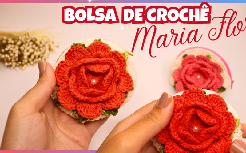 BOLSA DE CROCHÊ INCRÍVEL - MINI BOLSA MARIA FLOR