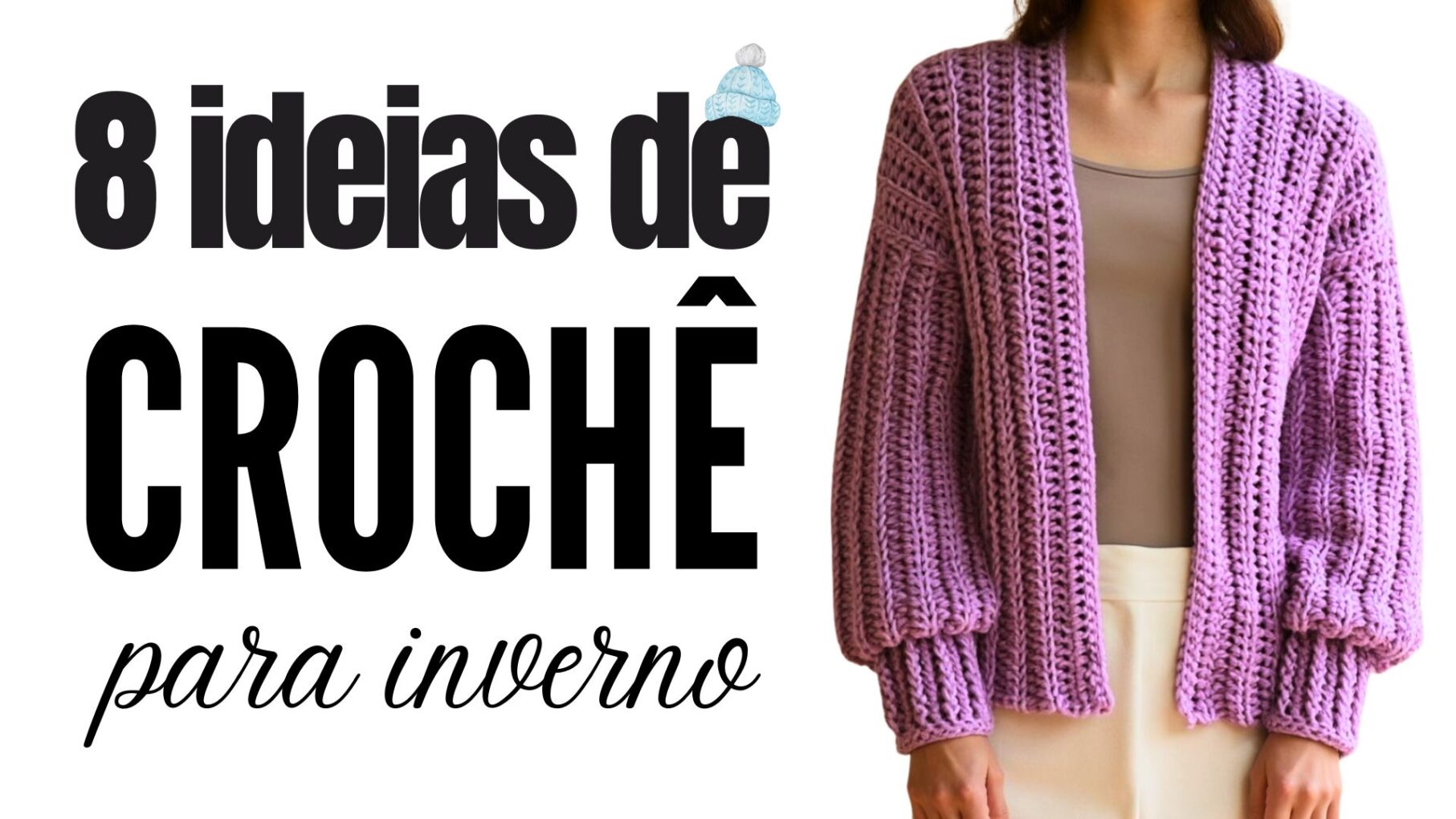 8 ideias de roupas de crochê para o inverno