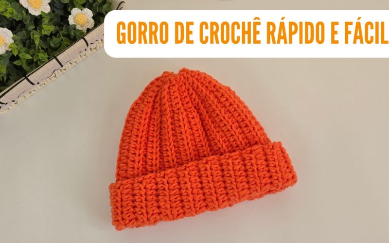 Gorro de crochê fácil e rápido com apenas um novelo