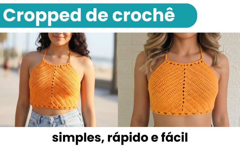 Cropped de crochê fácil e rápido! Aprenda o passo a passo perfeito para iniciantes