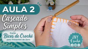 Aula 2 Caseado Simples - Curso Bicos de Crochê para Iniciantes do Zero Club do Crochê