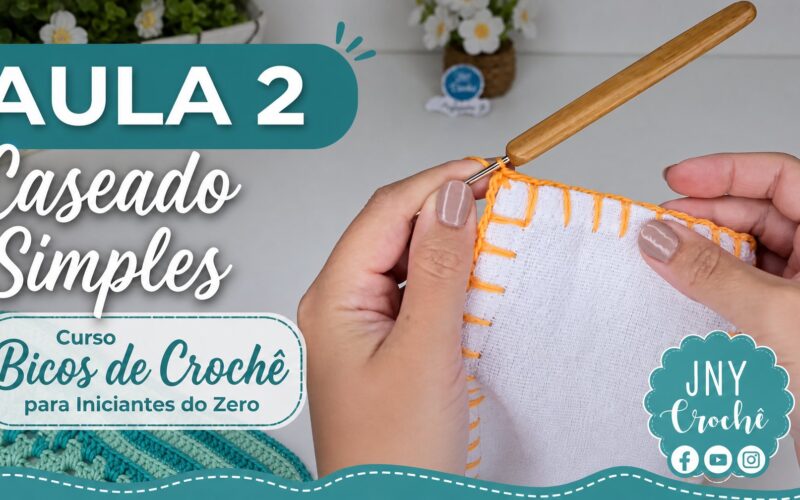 Aula 2 Caseado Simples - Curso Bicos de Crochê para Iniciantes do Zero Club do Crochê