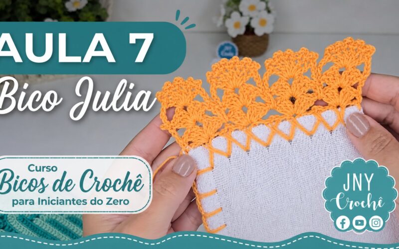 Aula 7 Bico Julia - Curso Bicos de Crochê para Iniciantes do Zero Club do Crochê