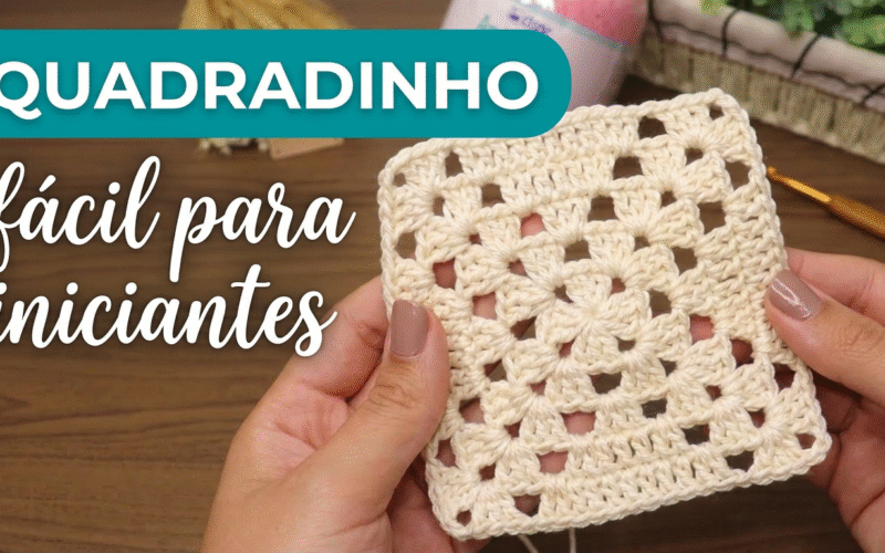 Como fazer um quadradinho de crochê fácil passo a passo, ideal para iniciantes