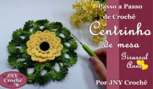 CENTRO DE MESA DE CROCHÊ SIMPLES PASSO A PASSO | FLOR GIRASSOL ANNE