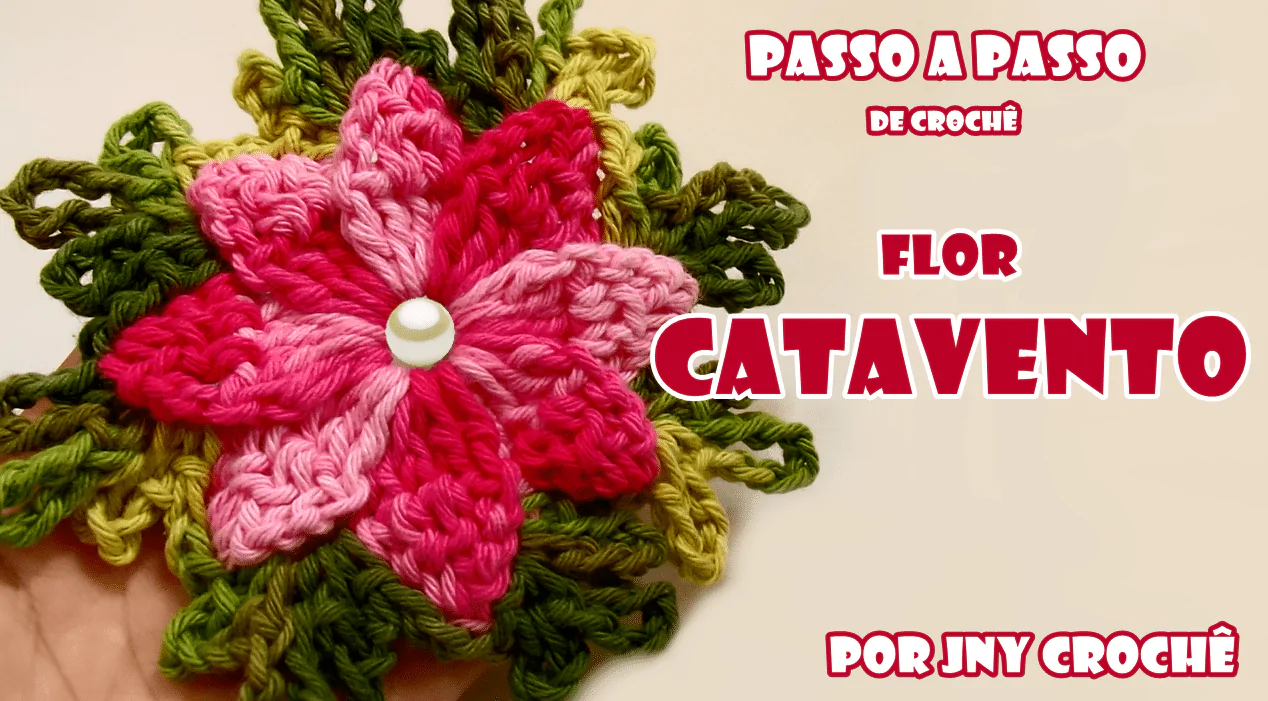 Flor de crochê | Catavento | passo a passo