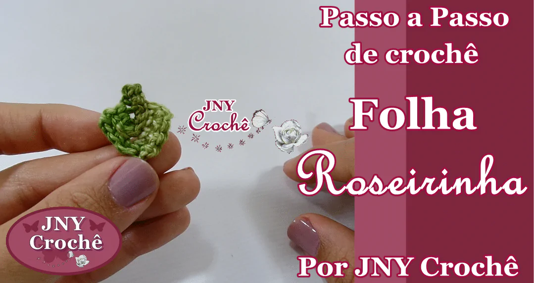 Folha Roseirinha de crochê | passo a passo
