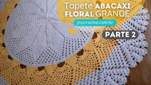 Tapete de crochê abacaxi floral grande | parte 2