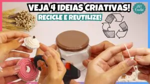 4 ideias criativas para reciclar e reutilizar