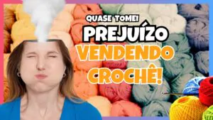 dicas de venda, vender croche, venda de croche, prejuizo com croche, vender crochê da lucro, dicas de como vender crochê, como vender crochê no instagram, como vender crochê pela internet,